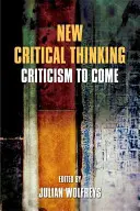 Nové kritické myšlení: Kritika, která přijde - New Critical Thinking: Criticism to Come
