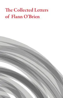 Sebrané dopisy Flanna O'Briena - The Collected Letters of Flann O'Brien
