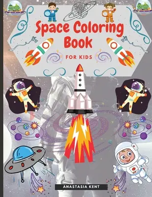 Vesmírné omalovánky pro děti: Roztomilé ilustrace k vybarvování včetně planet, astronautů, vesmírných lodí, raket a mimozemšťanů pro děti a mládež. - Space Coloring Book for Kids: Cute Illustrations for Coloring Including Planets, Astronauts, Spaceships, Rockets, Aliens