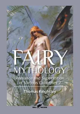 Pohádková mytologie 2: Romantika a pověry různých zemí - Fairy Mythology 2: Romance and Superstition of Various Countries