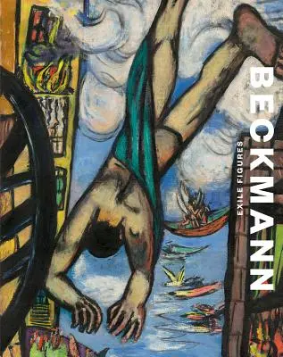 Max Beckmann: Figury z exilu - Max Beckmann: Exile Figures