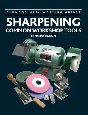 Broušení běžných dílenských nástrojů - Sharpening Common Workshop Tools