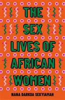 Sexuální životy afrických žen - Sex Lives of African Women