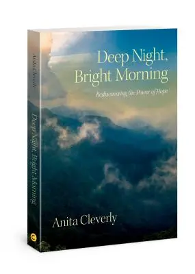 Hluboká noc, jasné ráno: Znovuobjevení síly naděje - Deep Night, Bright Morning: Rediscovering the Power of Hope