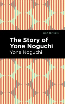 Příběh Yone Noguchiho - The Story of Yone Noguchi