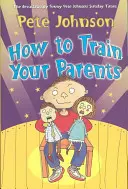 Jak vycvičit své rodiče - How To Train Your Parents