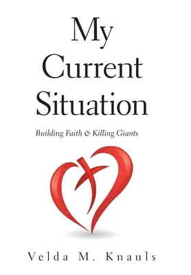 Moje současná situace: Budování víry a zabíjení obrů - My Current Situation: Building Faith & Killing Giants