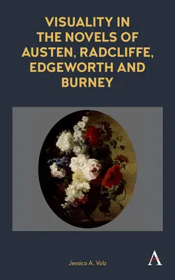 Vizuálnost v románech Austenové, Radcliffové, Edgeworthové a Burneyové - Visuality in the Novels of Austen, Radcliffe, Edgeworth and Burney