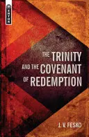 Trojice a smlouva o vykoupení - The Trinity and the Covenant of Redemption