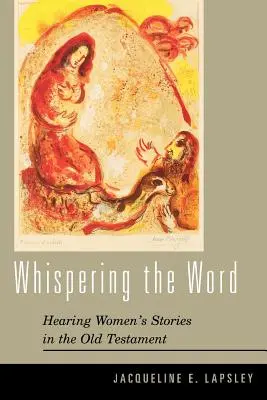Šeptající slovo: Naslouchání ženským příběhům ve Starém zákoně - Whispering the Word: Hearing Women's Stories in the Old Testament