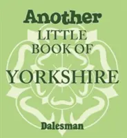 Další malá kniha o Yorkshiru - Another Little Book of Yorkshire