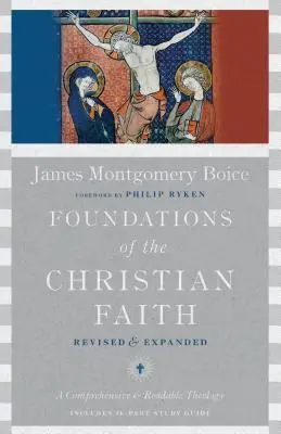 Základy křesťanské víry: Ucelená a čtivá teologie - Foundations of the Christian Faith: A Comprehensive & Readable Theology