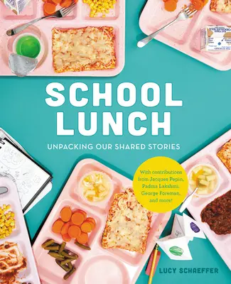 Školní oběd: Lunch: rozbalování našich společných příběhů (Unpacking Our Shared Stories) - School Lunch: Unpacking Our Shared Stories