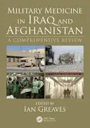 Vojenské lékařství v Iráku a Afghánistánu: Komplexní přehled - Military Medicine in Iraq and Afghanistan: A Comprehensive Review