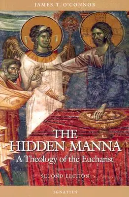 Skrytá mana: Teologie eucharistie - The Hidden Manna: A Theology of the Eucharist