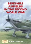 Berkshirská letiště za druhé světové války - Berkshire Airfields in the Second World War
