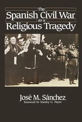 Španělská občanská válka jako náboženská tragédie - The Spanish Civil War as a Religious Tragedy
