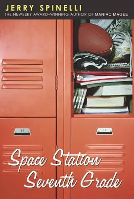 Vesmírná stanice Sedmá třída: Autorka knihy Maniak Magee, která získala Newberyho cenu - Space Station Seventh Grade: The Newbery Award-Winning Author of Maniac Magee