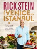 Rick Stein: Z Benátek do Istanbulu: Z cest po restauracích a restauracích: Objevování chutí východního Středomoří - Rick Stein: From Venice to Istanbul: Discovering the Flavours of the Eastern Mediterranean