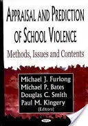 Hodnocení a predikce násilí ve škole - metody, problémy a obsah - Appraisal & Prediction of School Violence - Methods, Issues & Contents
