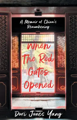 Když se otevřely červené brány: Vzpomínky na probouzející se Čínu. - When the Red Gates Opened: A Memoir of China's Reawakening