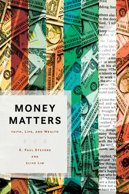 Peněžní záležitosti: Víra, život a bohatství - Money Matters: Faith, Life, and Wealth