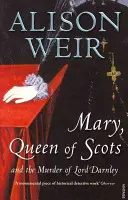 Marie královna Skotská - A vražda lorda Darnleyho - Mary Queen of Scots - And the Murder of Lord Darnley