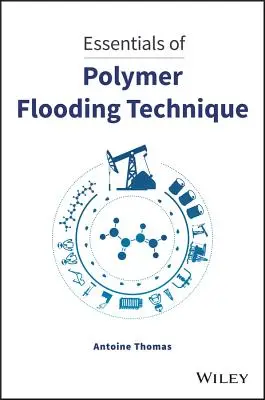 Základy techniky zalévání polymerů - Essentials of Polymer Flooding Technique