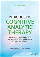 Představení kognitivně analytické terapie: Představení: Principy a praxe vztahového přístupu k duševnímu zdraví - Introducing Cognitive Analytic Therapy: Principles and Practice of a Relational Approach to Mental Health