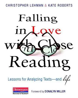 Zamilovat se do pozorného čtení: Lekce pro analýzu textů - a pro život - Falling in Love with Close Reading: Lessons for Analyzing Texts--And Life