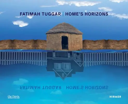 Fatimah Tuggar: Obzory domova - Fatimah Tuggar: Home's Horizons