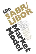 Tržní model SABR/LIBOR: SIBR: Ceník, kalibrace a zajištění pro komplexní úrokové deriváty: Jak na to? - The SABR/LIBOR Market Model: Pricing, Calibration and Hedging for Complex Interest-Rate Derivatives