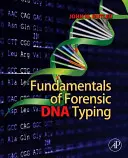 Základy forenzní typizace DNA - Fundamentals of Forensic DNA Typing