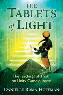 Světelné tabulky: Učení Thotha o vědomí jednoty: Stébla světla - The Tablets of Light: The Teachings of Thoth on Unity Consciousness