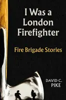 Byl jsem londýnským hasičem - I was a London Firefighter