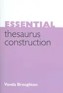 Základní konstrukce tezauru - Essential Thesaurus Construction