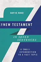 Nový zákon v sedmi větách: Malý úvod do rozsáhlého tématu - The New Testament in Seven Sentences: A Small Introduction to a Vast Topic