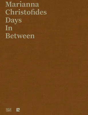 Marianna Christofidesová: Dny v mezidobí - Marianna Christofides: Days in Between