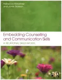 Začlenění poradenských a komunikačních dovedností: Vztahové dovednosti: Model vztahových dovedností - Embedding Counselling and Communication Skills: A Relational Skills Model