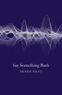 Řekni něco zpátky - Say Something Back