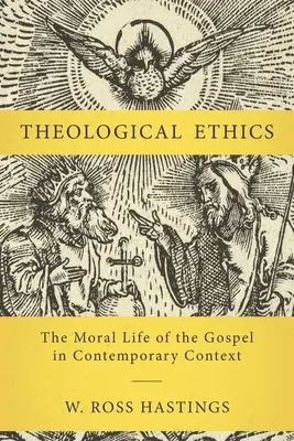 Teologická etika: Morální život evangelia v současném kontextu - Theological Ethics: The Moral Life of the Gospel in Contemporary Context