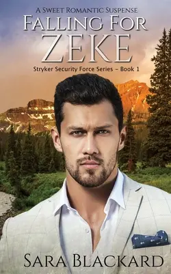 Zamilovat se do Zeka: Sladké romantické napětí - Falling for Zeke: A Sweet Romantic Suspense