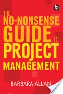 Průvodce řízením projektů bez zbytečných řečí - No-Nonsense Guide to Project Management