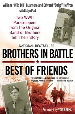 Bratři v boji, nejlepší přátelé: Dva výsadkáři z původní skupiny Band of Brothers za druhé světové války vyprávějí svůj příběh - Brothers in Battle, Best of Friends: Two WWII Paratroopers from the Original Band of Brothers Tell Their Story