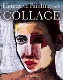 Figurální malba s koláží - Figurative Painting with Collage