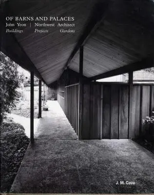O stodolách a palácích: John Yeon Severozápadní architekt - Of Barns and Palaces: John Yeon Northwest Architect