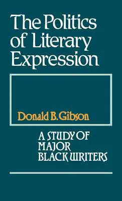 Politika literárního vyjadřování: Studie o významných černošských spisovatelích - The Politics of Literary Expression: A Study of Major Black Writers