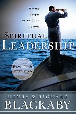 Duchovní vedení: Duchovní vedení: Přesouvání lidí k Božímu programu - Spiritual Leadership: Moving People on to God's Agenda