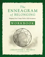 Pracovní sešit Enneagram sounáležitosti: Mapování vaší jedinečné cesty k sebepřijetí. - The Enneagram of Belonging Workbook: Mapping Your Unique Path to Self-Acceptance