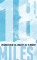 18 mil - Epické drama atmosféry a jejího počasí - 18 Miles - The Epic Drama of the Atmosphere and its Weather